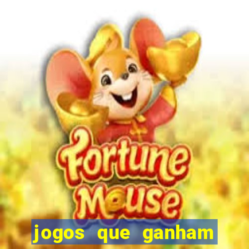 jogos que ganham dinheiro de verdade gratis